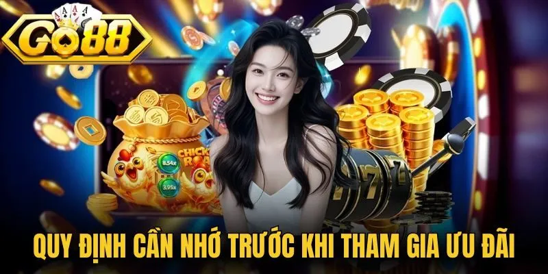 Khuyến Mãi Go88 - Tổng Hợp Các Ưu Đãi Hot Nhất Năm 2026 3 Quy định anh em cần nhớ trước khi tham gia ưu đãi
